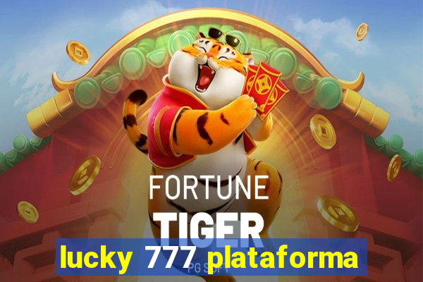 lucky 777 plataforma